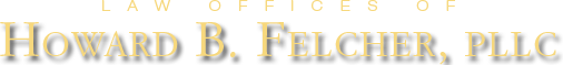 Law Offices of Howard B. Felcher, PLLC